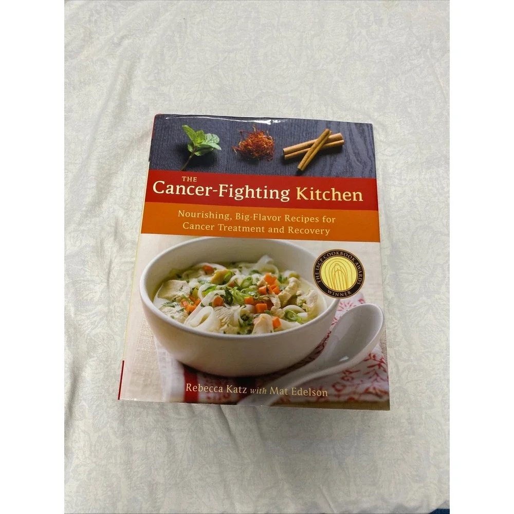 The Cancer-Fighting Kitchen Cookbook 1st Edition HC Rebecca Katz Cancer Recovery